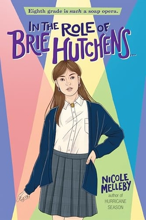Melleby, Nicole. In the Role of Brie Hutchens.... Little, Brown Books for Young Readers, 2021.