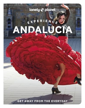 Kaminski, Anna / Flores Watson, Fiona et al. Lonely Planet Experience Andalucia. Lonely Planet, 2025.