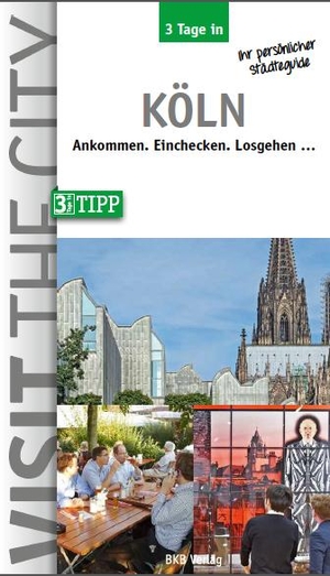 Hintzen-Bohlen, Brigitte (Hrsg.). 3 Tage in Köln - Ankommen. Einchecken. Losgehen.... BKB Verlag, 2020.