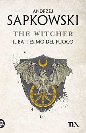 Sapkowski, Andrzej. Il battesimo del fuoco. The Witcher. Vol. 5. TEA, 2023.