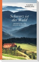 Schwarz ist der Wald