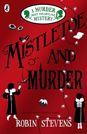 Stevens, Robin. Mistletoe and Murder. Penguin Random House Children's UK, 2016.