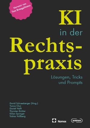 Schneeberger, David (Hrsg.). KI in der Rechtspraxis (Nomos). Weblaw AG, 2025.