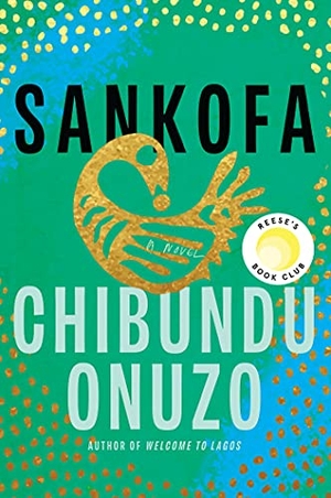 Onuzo, Chibundu. Sankofa. Catapult, 2021.