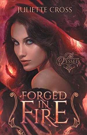 Cross, Juliette. Forged in Fire. Juliette Cross Publishing, LLC, 2022.