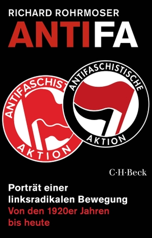 Rohrmoser, Richard. Antifa - Portrait einer linksradikalen Bewegung. C.H. Beck, 2022.