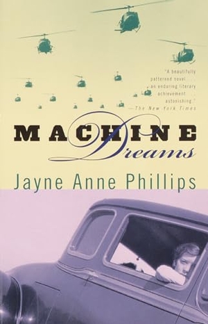 Phillips, Jayne Anne. Machine Dreams. Knopf Doubleday Publishing Group, 1999.