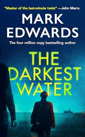 Edwards, Mark. The Darkest Water. Amazon Publishing, 2024.