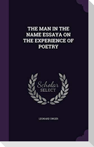 The Man in the Name Essaya on the Experience of Poetry