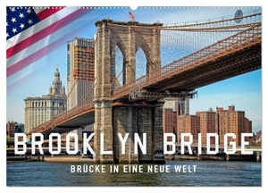 Roder, Peter. Brooklyn Bridge - Brücke in eine neue Welt (Wandkalender 2024 DIN A2 quer), CALVENDO Monatskalender - Brooklyn Bridge in New York, Traumbrücke für den Aufstieg, für den Weg in eine neue Welt.. Calvendo, 2023.