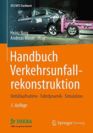 Moser, Andreas / Heinz Burg (Hrsg.). Handbuch Verkehrsunfallrekonstruktion - Unfallaufnahme, Fahrdynamik, Simulation. Springer Fachmedien Wiesbaden, 2017.