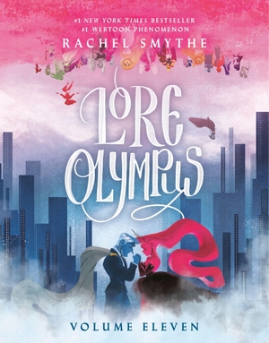 Smythe, Rachel. Lore Olympus Volume Eleven. Random House UK Ltd, 2026.