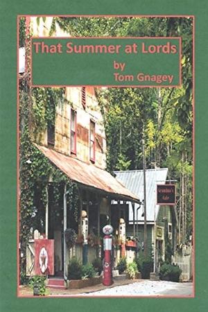 Gnagey, Tom. That Summer at Lords. Independently Published, 2018.
