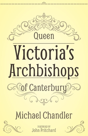 Chandler, Michael. Queen Victoria's Archbishops of