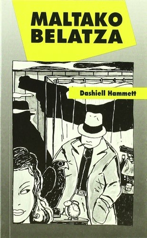 Hammett, Dashiell. Maltako belatza. Igela Argitaletxea, 1997.