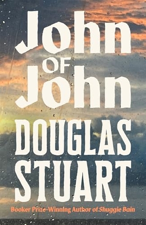 Stuart, Douglas. John of John. Pan Macmillan, 2026.