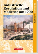 Kurshefte Geschichte. Industrielle Revolution und Moderne um 1900. Schülerband