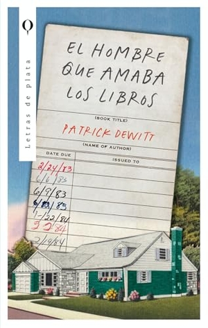 Dewitt, Patrick. Hombre Que Amaba Los Libros, El. Urano World, 2025.