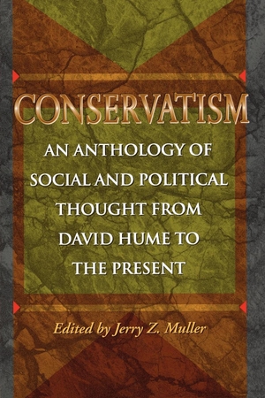 Muller, Jerry Z.. Conservatism - An Anthology of Social and Political Thought from David Hume to the Present. Princeton University Press, 1997.
