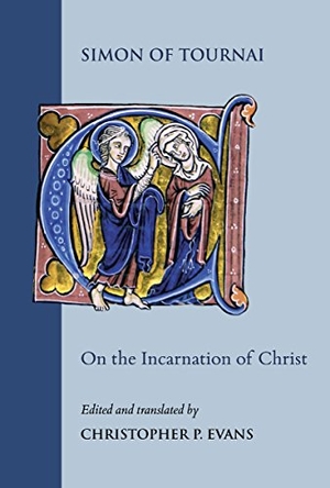 Simon. On the Incarnation of Christ - Institutiones in Sacram Paginam 7.1-67. PIMS, 2017.