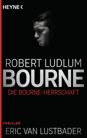 Ludlum, Robert. Die Bourne Herrschaft. Heyne Taschenbuch, 2016.