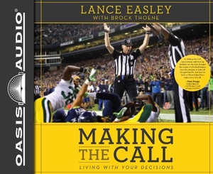 Easley, Lance / Brock Thoene. Making the Call: Living with Your Decisions. Oasis Audio, 2013.