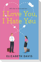 I Love You, I Hate You