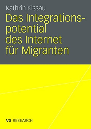 Kissau, Kathrin. Das Integrationspotential des Internet für Migranten. VS Verlag für Sozialwissenschaften, 2008.