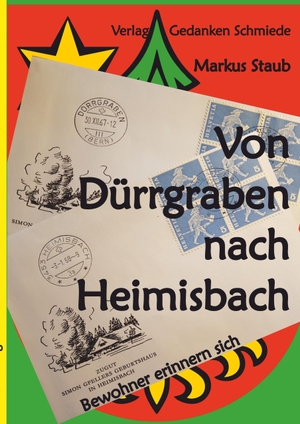 Staub, Markus (Hrsg.). Von Dürrgraben nach Heimisbach - Bewohner erinnern sich. Verlag Gedanken Schmiede, 2018.