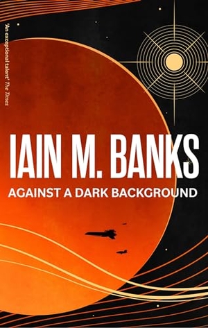 Banks, Iain M.. Against A Dark Background. Yen Press, 2023.