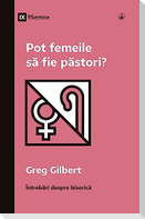 Pot femeile s¿ fie p¿stori? (Can Women Be Pastors?) (Romanian)