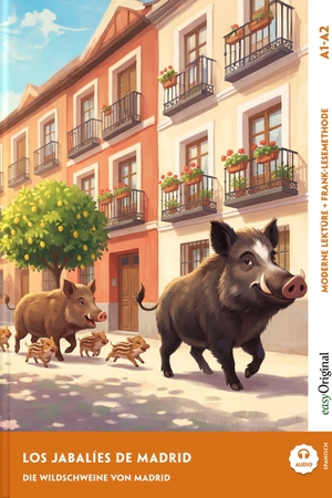 Melero, Ricardo. Los jabalíes de Madrid - Spanisch lernen mit lustigen Kurzgeschichten A1-A2 (+ Audio-Online) - Spanisch lesen und alles verstehen - ohne Wörterbuch | Frank-Lesemethode mit Audio | Spanisch-Deutsch. EasyOriginal Verlag e.U., 2026.