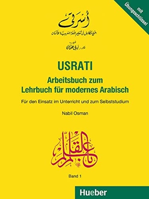 Osman, Nabil. Usrati 1. Arbeitsbuch zum Lehrbuch für modernes Arabisch - Für den Einsatz im Unterricht und zum Selbststudium. Hueber Verlag GmbH, 2016.