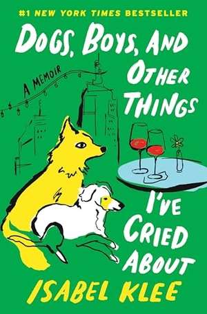 Klee, Isabel. Dogs, Boys, and Other Things I've Cried About - A Memoir. Harper Collins Publ. USA, 2026.