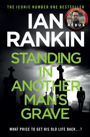 Rankin, Ian. Standing in Another Man's Grave. Orion Publishing Group, 2013.
