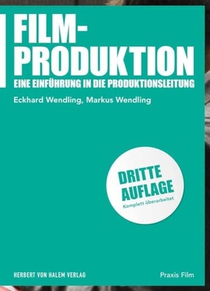 Wendling, Eckhard / Markus Wendling. Filmproduktion - Eine Einführung in die Produktionsleitung. Herbert von Halem Verlag, 2024.