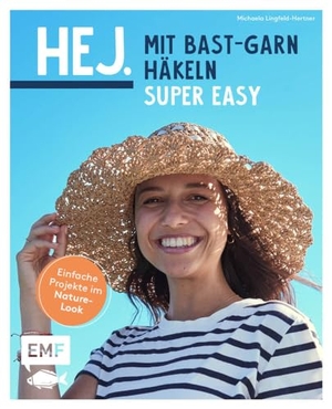 Lingfeld-Hertner, Michaela. Hej. Mit Bast-Garn häkeln super easy - Einfache Projekte im Nature-Look  - Handytasche, Sonnenhut, Übertopf und mehr. Edition Michael Fischer, 2024.