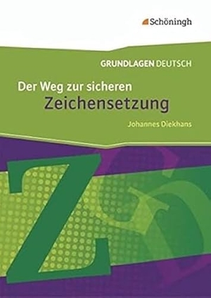 Diekhans, Johannes. Grundlagen Deutsch - Neubearbeitung - mit Lösungen. Schoeningh Verlag, 2014.