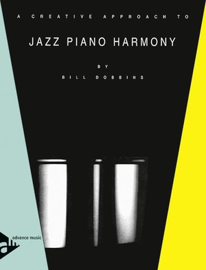 Dobbins, Bill. A Creative Approach to Jazz Piano Harmony - Klavier. Lehrbuch.. advance music GmbH, 2014.