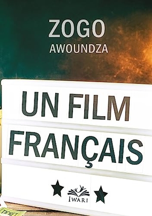 Awoundza, Zogo. Un film français. Iwari Editions, 2019.