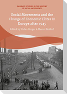 Social Movements and the Change of Economic Elites in Europe after 1945