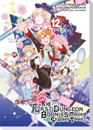 Suppose a Kid from the Last Dungeon Boonies Moved to a Starter Town 12 (Manga)