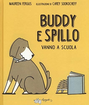 Fergus, Maureen. Buddy e Spillo vanno a scuola. , 2019.