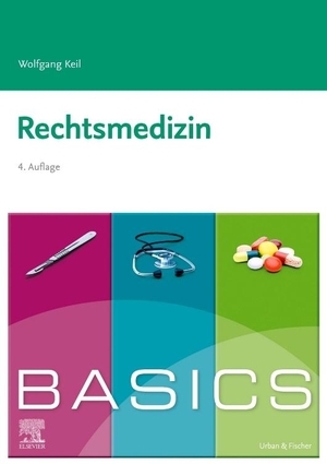 Keil, Wolfgang. BASICS Rechtsmedizin. Urban & Fischer/Elsevier, 2021.
