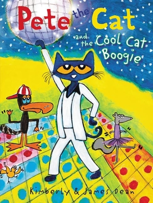 Dean, James / Kimberly Dean. Pete the Cat and the Cool Cat Boogie. HarperCollins, 2017.