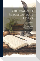 Critical and Miscellaneous Essays; Volume 5