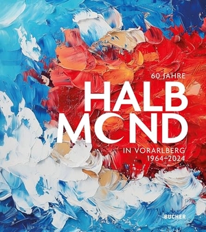 Poyraz, Sedat. 60 JAHRE HALBMOND in Vorarlberg 1964-2024. Bucher GmbH & Co.KG, 2025.