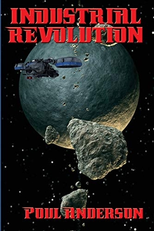 Anderson, Poul. Industrial Revolution - A Positronic Book. Positronic Publishing, 2016.