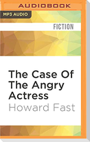 The Case of the Angry Actress