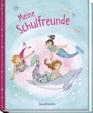 Meine Schulfreunde - Meerjungfrauen. Kaufmann Ernst Vlg GmbH, 2019.